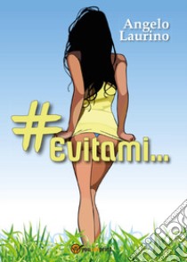 #Evitami... libro di Laurino Angelo