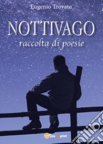 Nottivago libro di Trovato Eugenio