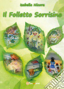 Il folletto Sorrisino libro di Nicora Isabella