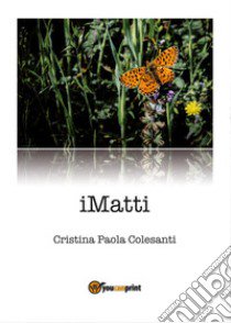 iMatti libro di Colesanti Cristina Paola