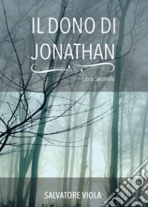 Il dono di Jonathan libro di Viola Salvatore