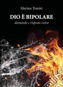 Dio è bipolare libro di Tonini Marina