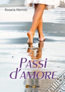 Passi d'amore libro di Menniti Rosaria