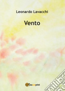 Vento libro di Lavacchi Leonardo