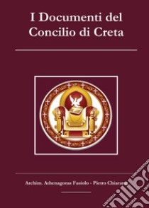 I Documenti del Concilio di Creta libro di Fasiolo Athenagoras; Chiaranz Pietro