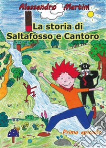 La storia di Saltafosso e Cantoro libro di Martini Alessandro