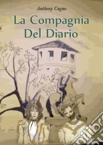 La compagnia del diario libro di Cugno Anthony