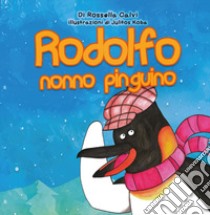 Rodolfo, nonno pinguino libro di Calvi Rossella