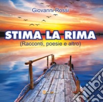 Stima la rima libro di Rossi Giovanni