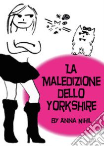 La maledizione dello Yorkshire libro di Nihil Anna