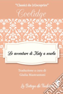 Le avventure di Katy a scuola libro di Coolidge Susan