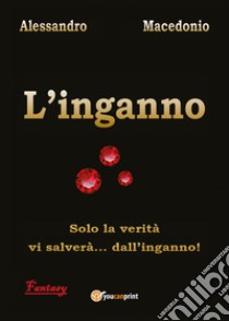 L'inganno libro di Macedonio Alessandro