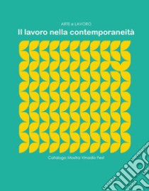 Il lavoro nella contemporaneità libro di Di Girolamo Mauro