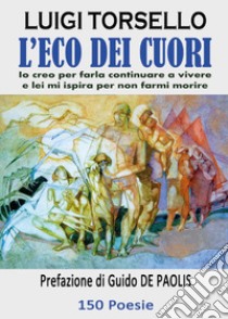 L'eco dei cuori libro di Torsello Luigi