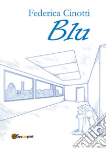 Blu libro di Cinotti Federica