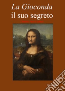 Il suo segreto. Omnia vincit amor. La Gioconda libro di Lopez Enzo