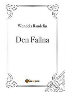 Den Fallna libro di Randelin Wendela