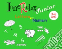 Lettere e numeri. InneRelax Junior. 20 immagini da colorare. Ediz. illustrata libro di Roti Roberto