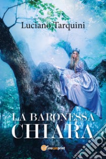 La baronessa chiara libro di Tarquini Luciano