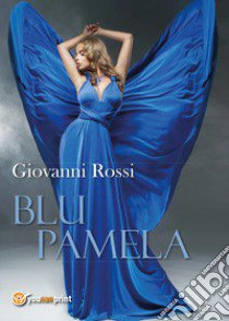 Blu Pamela libro di Rossi Giovanni