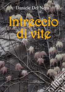 Intreccio di vite libro di Del Nero Daniele