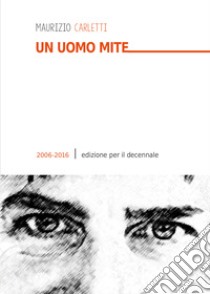 Un uomo mite libro di Carletti Maurizio