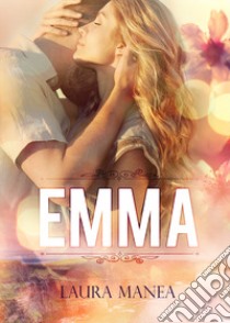 Emma libro di Manea Laura