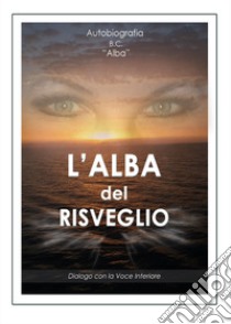 L'alba del risveglio libro di Alba