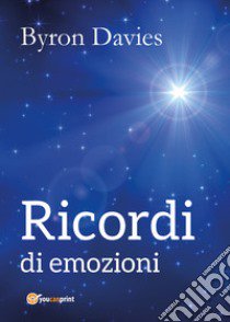 Ricordi di emozioni. Ediz. economica libro di Davies Byron