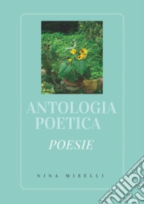 Antologia poetica libro di Miselli Nina