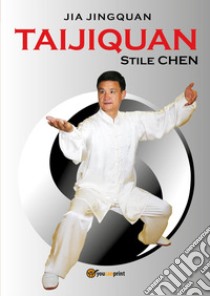 Taijiquan stile Chen libro di Jia Jingquan