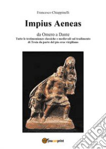 Impius Aeneas libro di Chiappinelli Francesco