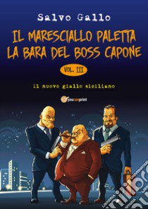La bara del boss Capone. Il maresciallo Paletta. Vol. 3 libro di Gallo Salvo