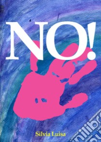 No! libro di Luisa Silvia