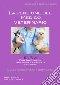 La pensione del medico veterinario libro di Guttadauro Giuseppe