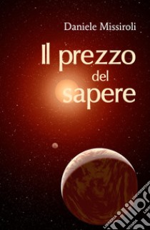 Il prezzo del sapere libro di Missiroli Daniele