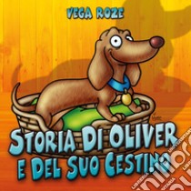 Storia di Oliver e del suo cestino libro di Vega Giorgia Roze