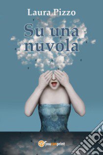 Su una nuvola libro di Pizzo Laura