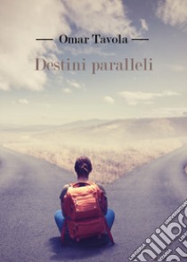 Destini paralleli libro di Tavola Omar