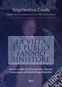 La villa di Publio Fannio Sinistore libro di Associazione Centro Studi Archeologici