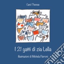 I 21 gatti di zia Lella libro di Carol Therese