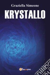 Krystallo libro di Simeone Graziella