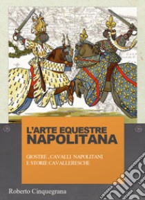 Arte equestre napolitana libro di Cinquegrana Roberto