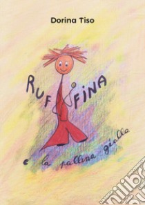 Ruffina e la pallina gialla libro di Tiso Dorina