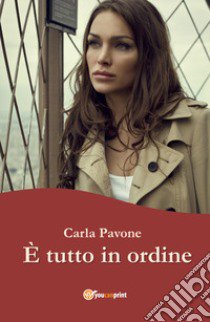 È tutto in ordine libro di Pavone Carla