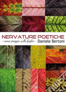 Nervature poetiche libro di Bertoni Daniele