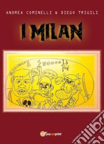 I Milan libro di Cominelli Andrea; Trigili Diego