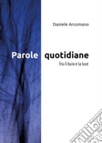 Parole quotidiane libro di Arcomano Daniele