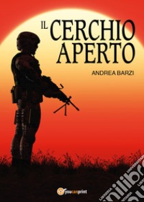 Il cerchio aperto libro di Barzi Andrea