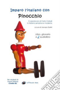 Imparo l'italiano con Pinocchio. Per studenti di livello intermedio B1. Con File audio per il download  libro di Gorini J. (cur.)